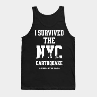 I Survived the NYC Earthquake April 5th, 2024 Tank Top